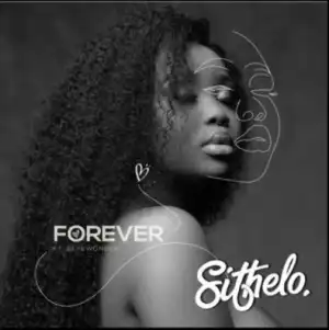 Dj Sithelo - Forever Ft. SkyeWanda